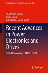 Recent Advances in Power Electronics and Drives Select Proceedings of EPREC 2021