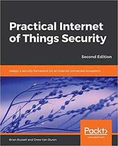 Practical Internet of Things Security, 2nd Edition