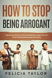How to Stop Being Arrogant