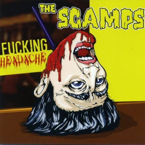 Scamps - Fuckin' Headache - 2005