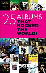 25 Albums That Rocked Your World