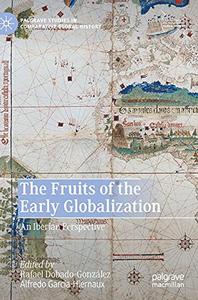 The Fruits of the Early Globalization An Iberian Perspective