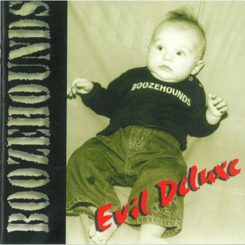 Boozehounds - Evil Deluxe - 2003