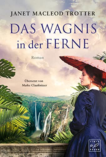 Cover: Janet MacLeod Trotter  -  Das Wagnis in der Ferne
