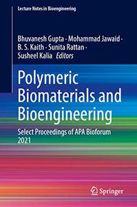 Polymeric Biomaterials and Bioengineering Select Proceedings of APA Bioforum 2021