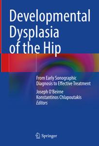 Developmental Dysplasia of the Hip  From Early Sonographic Diagnosis to Effective Treatment