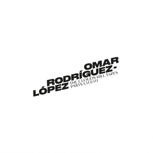 Omar Rodriguez Lopez - The Clouds Hill Tapes Pts  I, II & III - 2020
