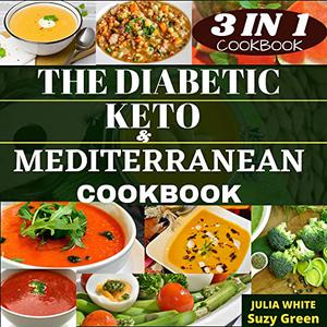 3 in 1 Diabetic, Keto and Mediterranean Cookbook