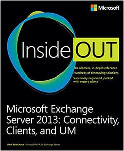 Microsoft Exchange Server 2013 Inside Out Connectivity, Clients, and UM 