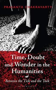 Time, Doubt and Wonder in the Humanities Between the Tick and the Tock