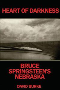 Heart of Darkness Bruce Springsteen’s Nebraska