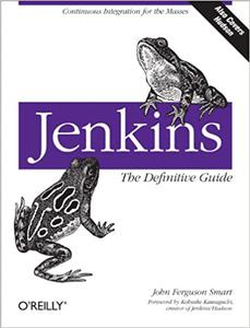 Jenkins The Definitive Guide Continuous Integration for the Masses