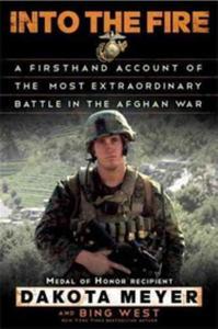 Into the Fire A Firsthand Account of the Most Extraordinary Battle in the Afghan War