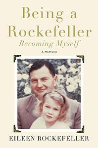 Being a Rockefeller, becoming myself a memoir