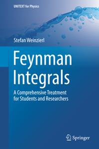Feynman Integrals  A Comprehensive Treatment for Students and Researchers