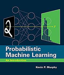 Probabilistic Machine Learning An Introduction