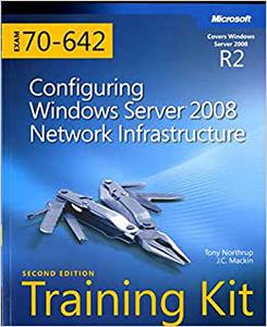Self-Paced Training Kit Exam 70-642 Configuring Windows Server 2008 Network Infrastructure