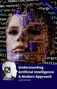 Understanding Artificial Intelligence, A Modern Approach