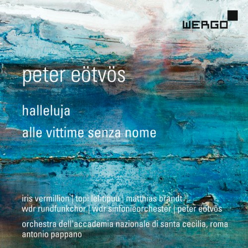 Peter Eötvös - Eötvös  Halleluja - Alle vittime senza nome (First recordings) - 2019