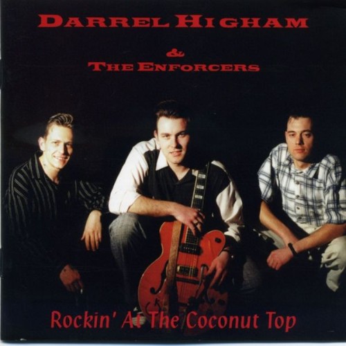 Darrel Higham & The Enforcers - Rockin' at the Coconut Top - 1996
