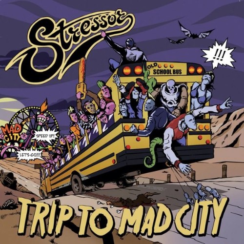 Stressor - Trip to Mad City - 2012
