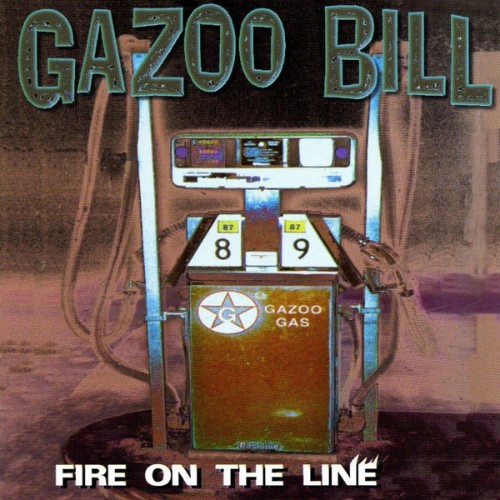 Gazoo Bill - Fire on the Line - 2000