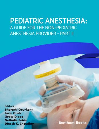 Pediatric Anesthesia: A Guide for the Non Pediatric Anesthesia Provider Part II