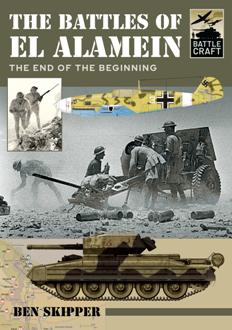 The Battles of El Alamein : The End of the Beginning