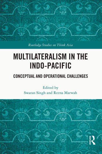 Multilateralism in the Indo Pacific: Conceptual and Operational Challenges