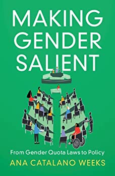 Making Gender Salient: From Gender Quota Laws to Policy