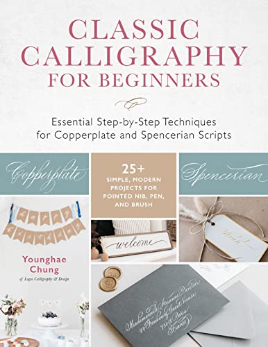 Classic Calligraphy for Beginners: Essential Step by Step Techniques for Copperplate and Spencerian Scripts (True EPUB))