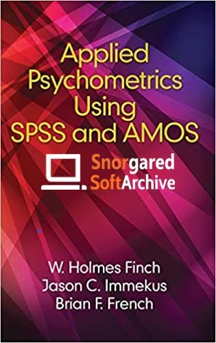 Applied Psychometrics using SPSS and AMOS