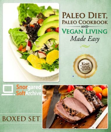 Paleo Diet, Paleo Cookbook and Vegan Living Made Easy