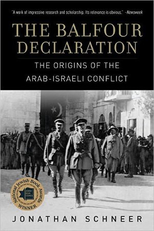 The Balfour Declaration: The Origins of the Arab Israeli Conflict