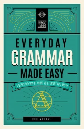 Everyday Grammar Made Easy: A Quick Review of What You Forgot You Knew (Everyday Learning) (True AZW3)