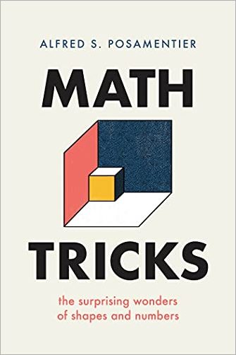 Math Tricks: The Surprising Wonders of Shapes and Numbers by Alfred S. Posamentier (PDF)