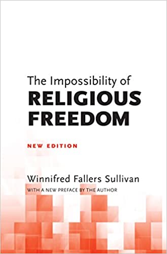 The Impossibility of Religious Freedom: New Edition