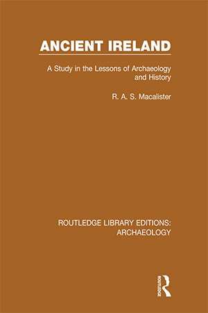 Ancient Ireland: A Study in the Lessons of Archaeology and History
