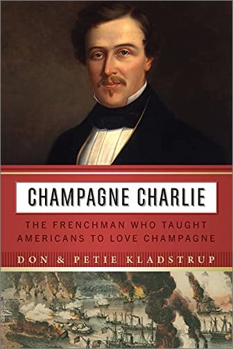 Champagne Charlie: The Frenchman Who Taught Americans to Love Champagne [PDF]