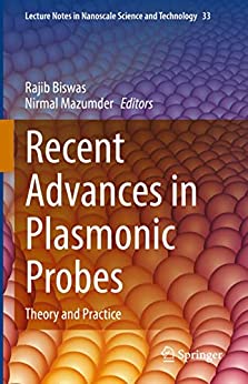 Recent Advances in Plasmonic Probes: Theory and Practice