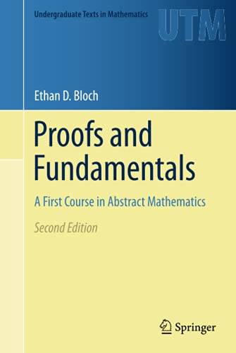 Proofs and Fundamentals: A First Course in Abstract Mathematics, 2nd edition