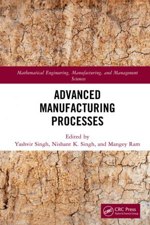 Advanced Manufacturing Processes 1st Edition