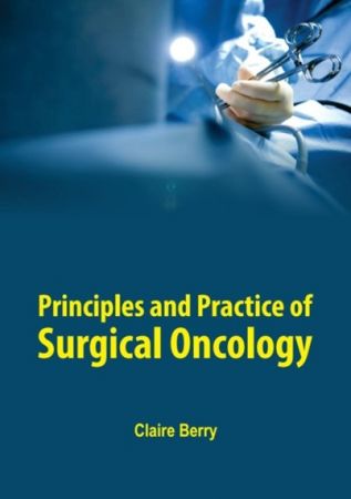 Principles and Practice of Surgical Oncology 1st Edition