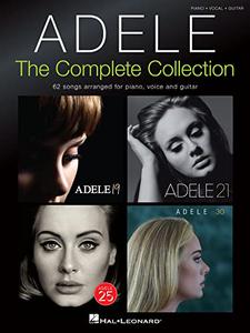 Adele: The Complete Collection   62 Songs Arranged for Piano, Voice and Guitar