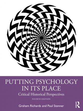 Putting Psychology in Its Place Critical Historical Perspectives Fourth Edition