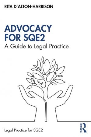 Advocacy for SQE2 A Guide to Legal Practice