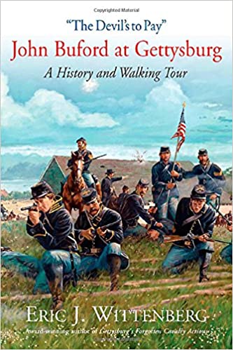 "The Devil's to Pay": John Buford at Gettysburg. A History and Walking Tour.
