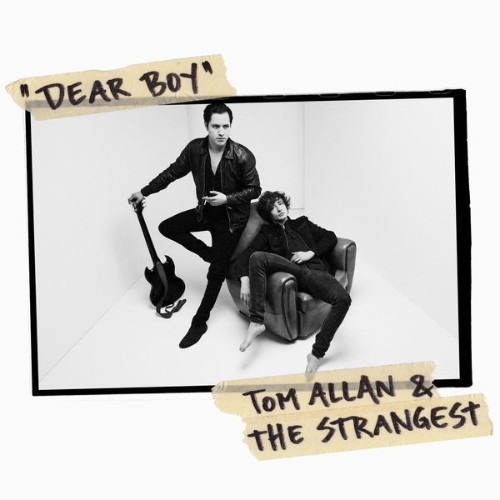 Tom Allan & The Strangest - Dear Boy - 2018