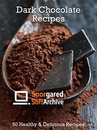 Dark Chocolate Recipes: 50 Healthy & Delicious Recipes