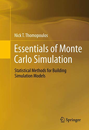 Essentials of Monte Carlo Simulation: Statistical Methods for Building Simulation Models [PDF]